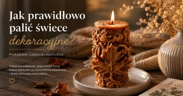 Dekoracyjna świeca Candlelightlove z motywem jesiennych liści – poradnik prawidłowego palenia świec